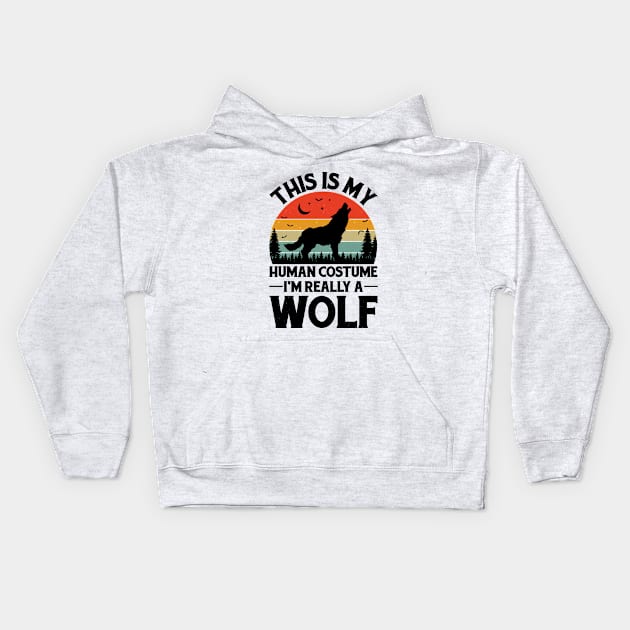 This is My Human Costume I'm Really a Wolf Kids Hoodie by busines_night